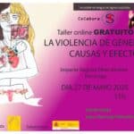 TALLER ON LINE “LA VIOLENCIA DE GÉNERO: CAUSAS Y EFECTOS”. ACCESIBLE EN LENGUA DE SIGNOS ESPAÑOLA.